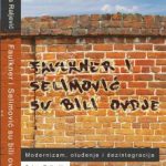 Selma Raljević: Faulkner i Selimović su bili ovdje: modernizam, otuđenje i dezintegracija (odlomak)