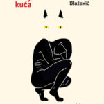 Magdalena Blažević: Vučja kuća (odlomak)