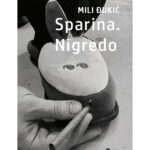 Mili Đukić: Sparina. Nigredo (izbor)
