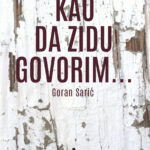 Goran Sarić: Kao da zidu govorim… (izbor)
