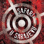 Andrej Nikolaidis: Safari u Sarajevu