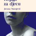 Jovana Marojević: Knjiga za djecu (odlomak)