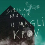 Suzana Džuver: U magli krov (izbor)