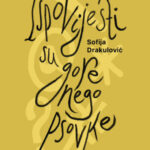 Sofija Drakulović: Ispovijesti su gore nego psovke (izbor)